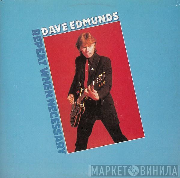  Dave Edmunds  - Repeat When Necessary