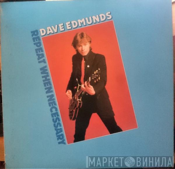  Dave Edmunds  - Repeat When Necessary