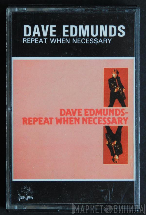  Dave Edmunds  - Repeat When Necessary