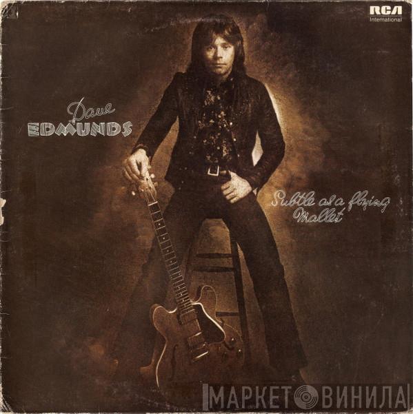  Dave Edmunds  - Subtle As A Flying Mallet