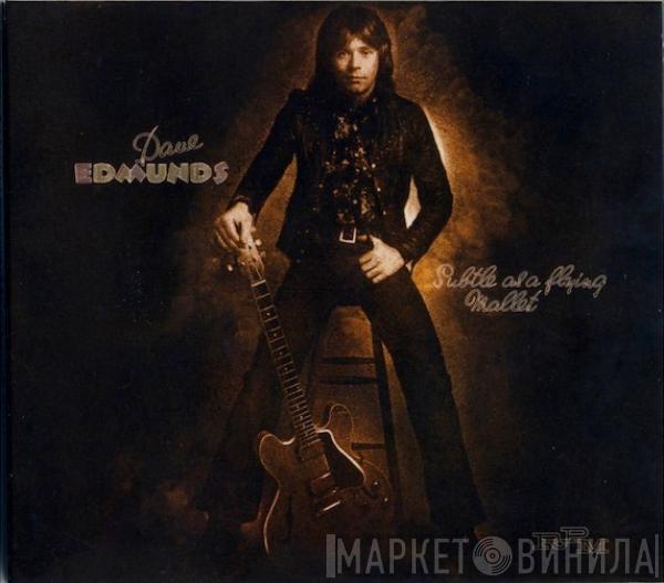  Dave Edmunds  - Subtle As A Flying Mallet