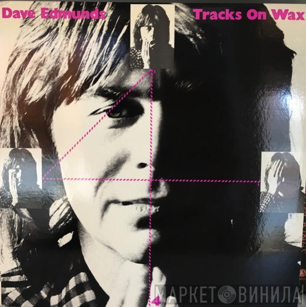 Dave Edmunds - Tracks On Wax 4