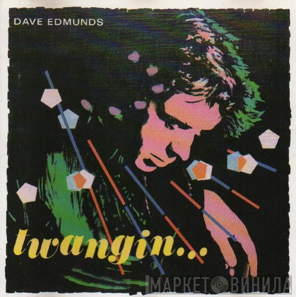  Dave Edmunds  - Twangin...
