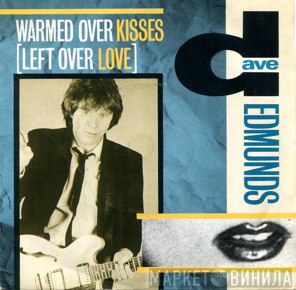 Dave Edmunds - Warmed Over Kisses (Leftover Love)