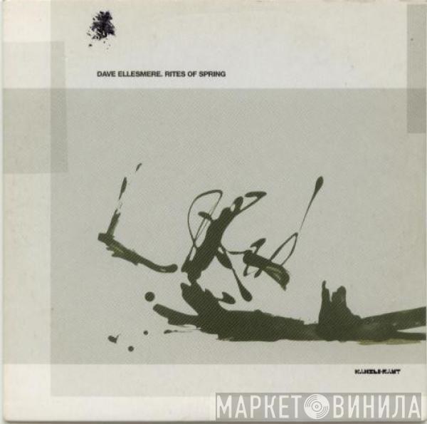 Dave Ellesmere - Rites Of Spring