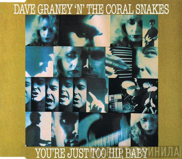 Dave Graney & The Coral Snakes - You're Just Too Hip, Baby
