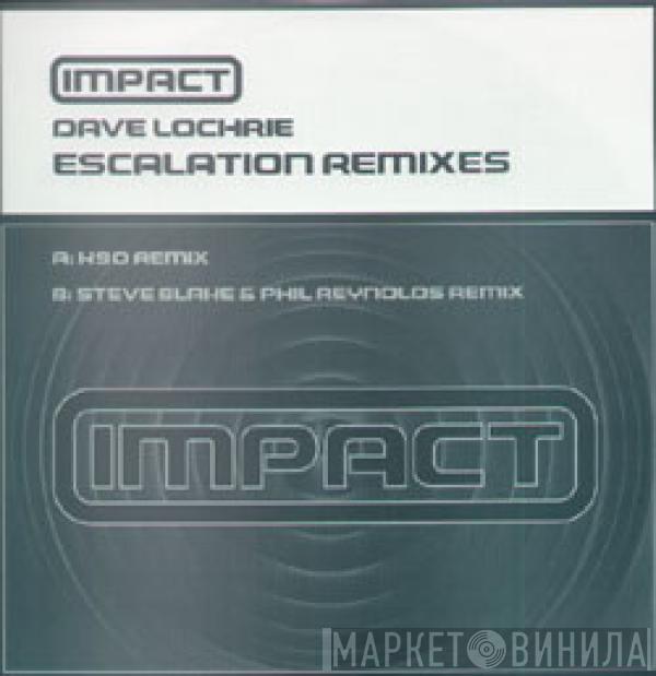 Dave Lochrie - Escalation Remixes