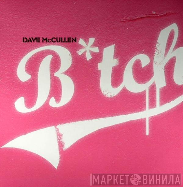  Dave McCullen  - B*tch
