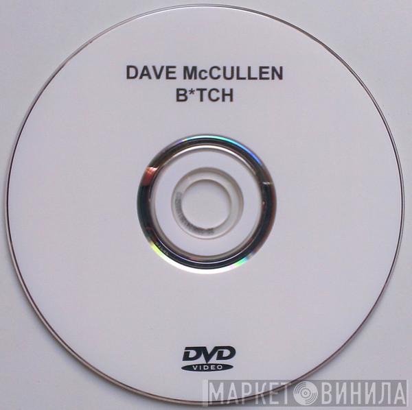  Dave McCullen  - B*tch