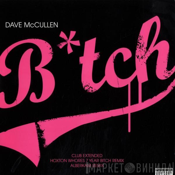 Dave McCullen - B*tch