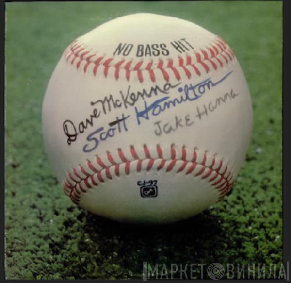 · Dave McKenna · Scott Hamilton  Jake Hanna  - No Bass Hit