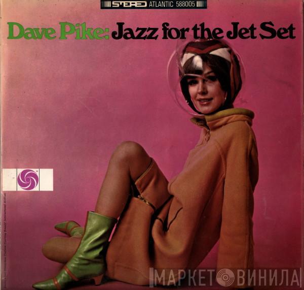 Dave Pike - Jazz For The Jet Set