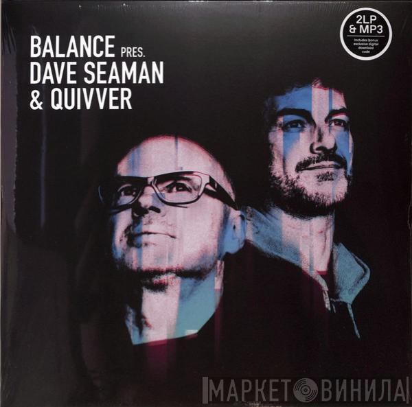 Dave Seaman, Quivver - Balance Pres. Dave Seaman & Quivver
