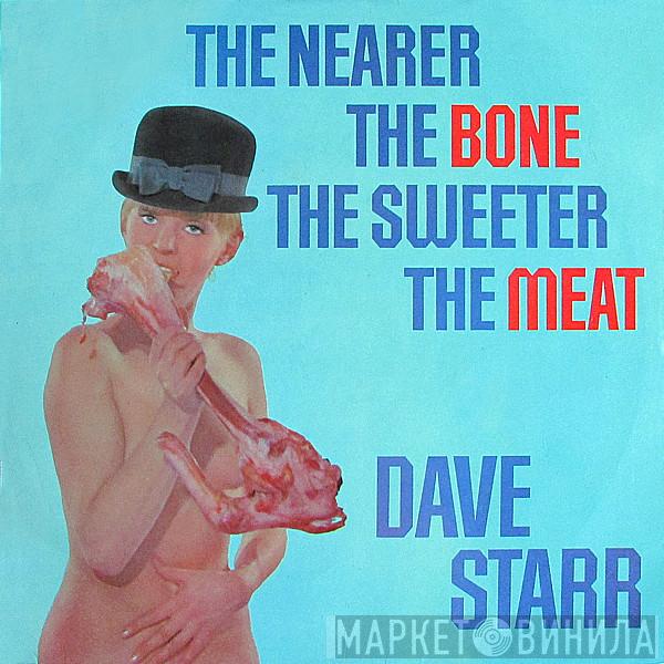 Dave Starr  - The Nearer The Bone The Sweeter The Meat
