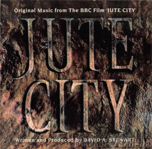  David A. Stewart  - Jute City