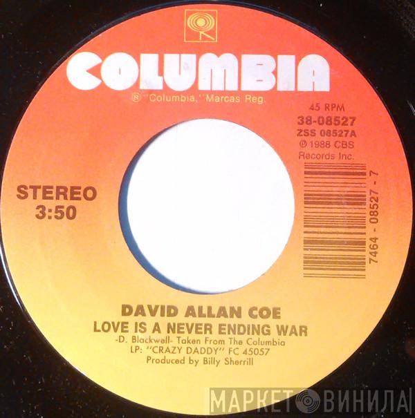  David Allan Coe  - Love Is A Never Ending War / Actions Speak Louder Than Words