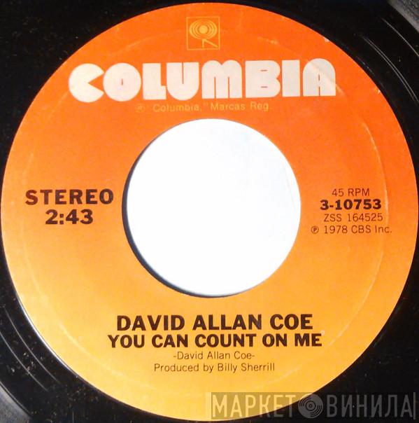  David Allan Coe  - You Can Count On Me / Bad Impressions