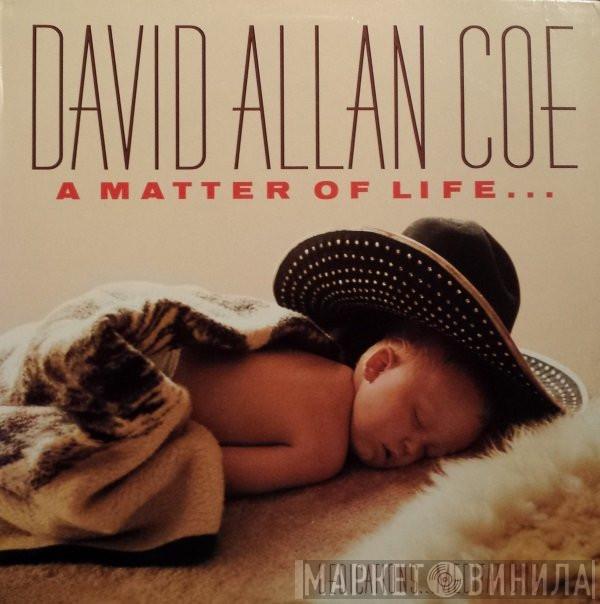  David Allan Coe  - A Matter Of Life... And Death
