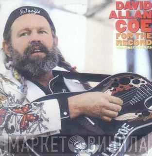 David Allan Coe  - For The Record - The First 10 Years