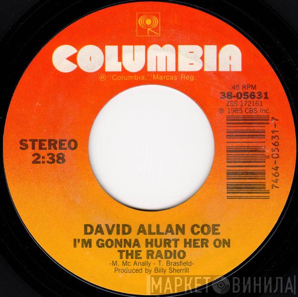  David Allan Coe  - I'm Gonna Hurt Her On The Radio