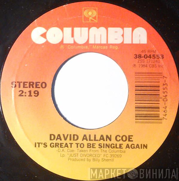 David Allan Coe - It's Great To Be Single Again