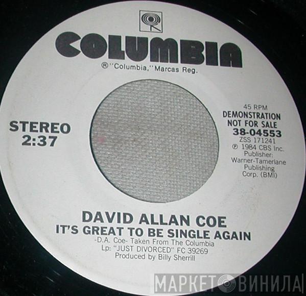  David Allan Coe  - It's Great To Be Single Again