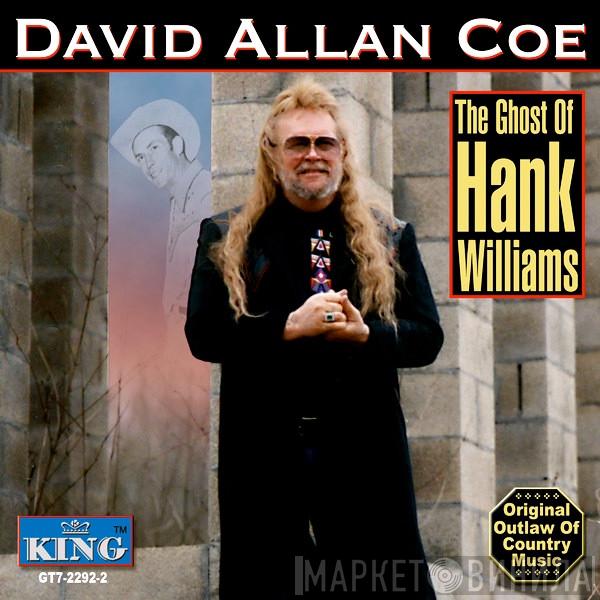  David Allan Coe  - The Ghost Of Hank Williams
