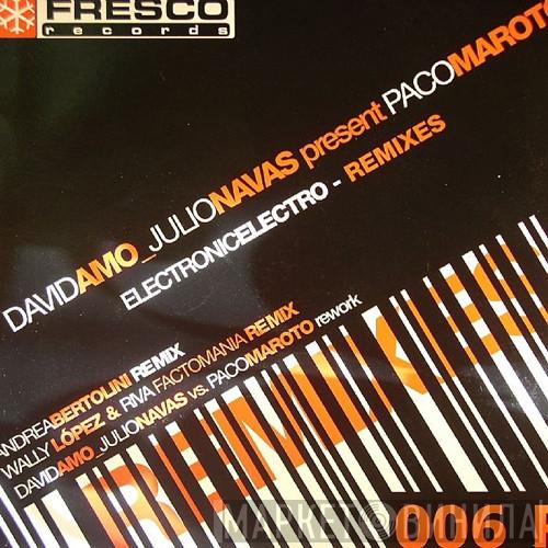 David Amo & Julio Navas, Paco Maroto - Electronic Electro (Remixes)