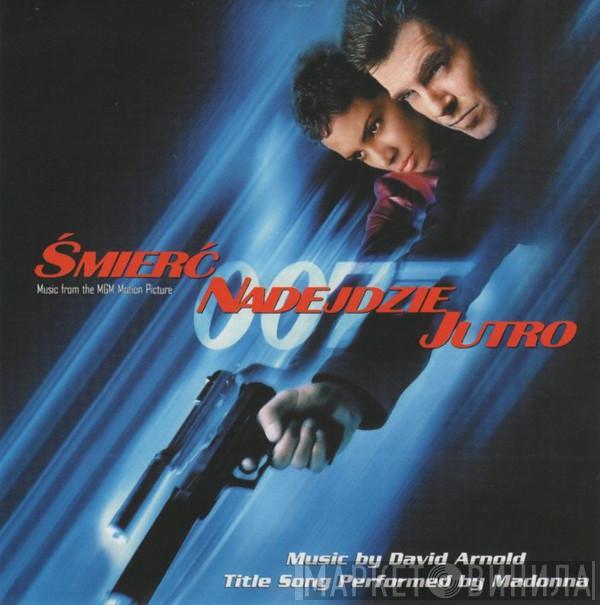  David Arnold  - Śmierć Nadejdzie Jutro (Music From The Mgm Motion Picture)