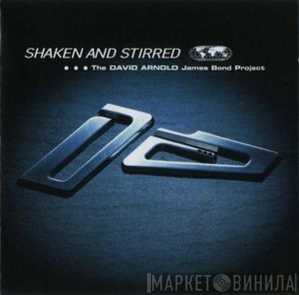 David Arnold  - Shaken And Stirred (The David Arnold James Bond Project)
