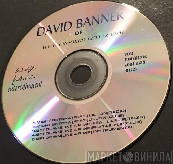  David Banner  - Might Getcha/ Like A Pimp
