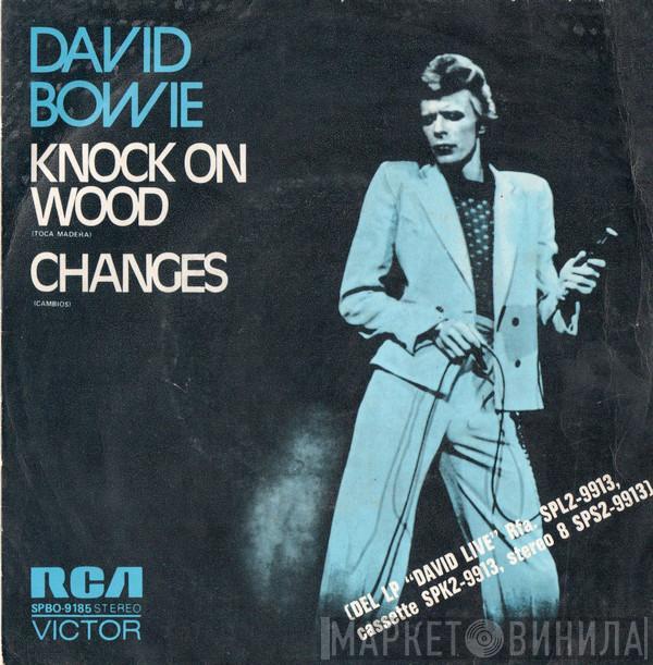  David Bowie  - Knock On Wood = Toca Madera / Changes = Cambios