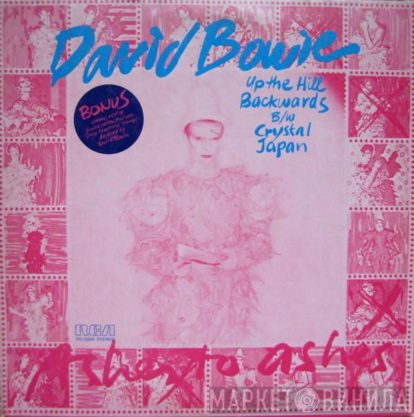  David Bowie  - Up The Hill Backwards b/w Crystal Japan