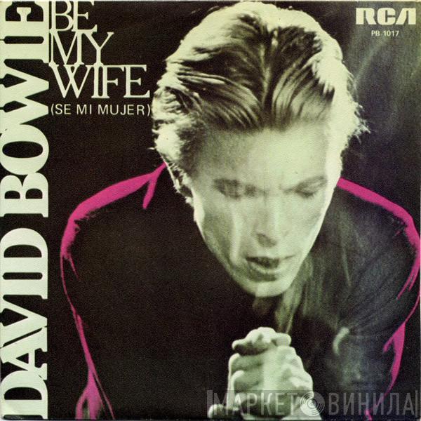  David Bowie  - Be My Wife = Sé Mi Mujer