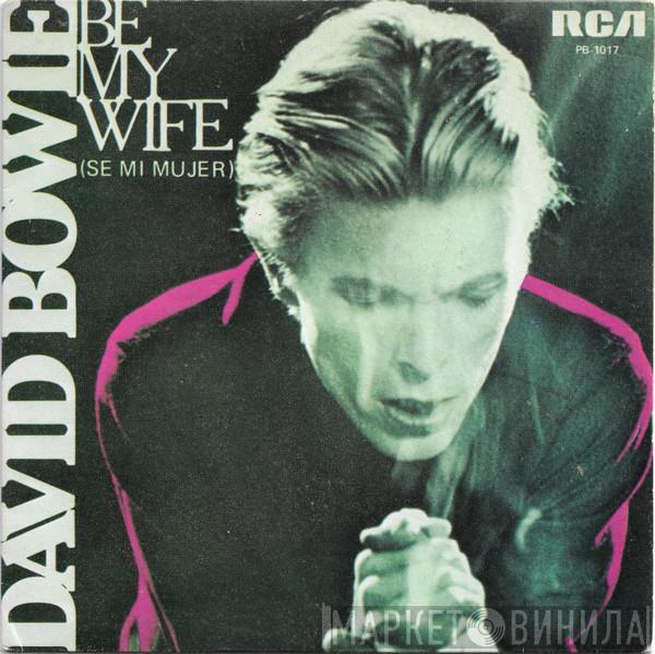  David Bowie  - Be My Wife = Sé Mi Mujer
