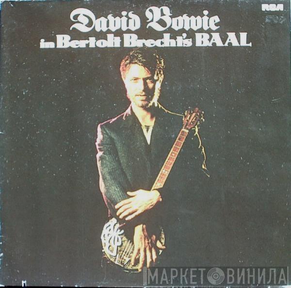  David Bowie  - David Bowie In Bertolt Brecht's Baal