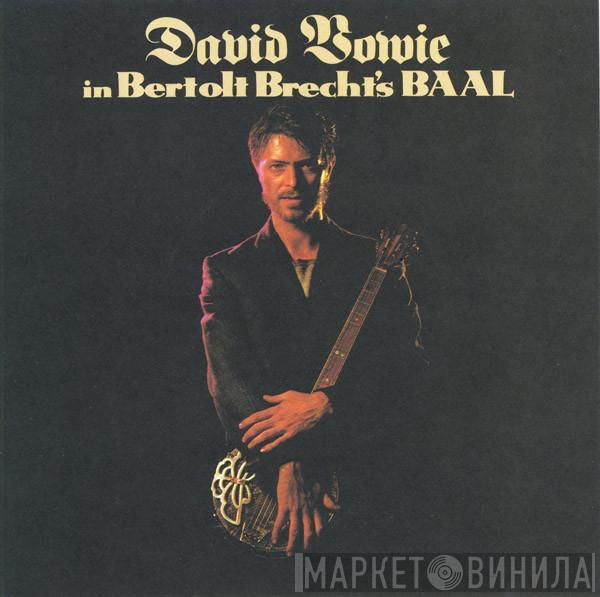 David Bowie - David Bowie In Bertolt Brecht's Baal