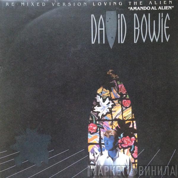 David Bowie  - Loving The Alien (Re-mixed Version) = Amando Al Alien