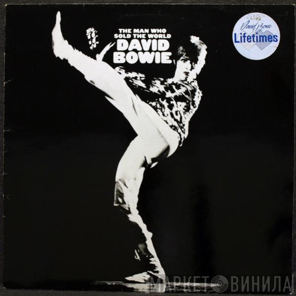  David Bowie  - The Man Who Sold The World