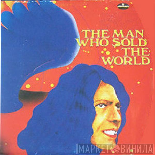  David Bowie  - The Man Who Sold The World