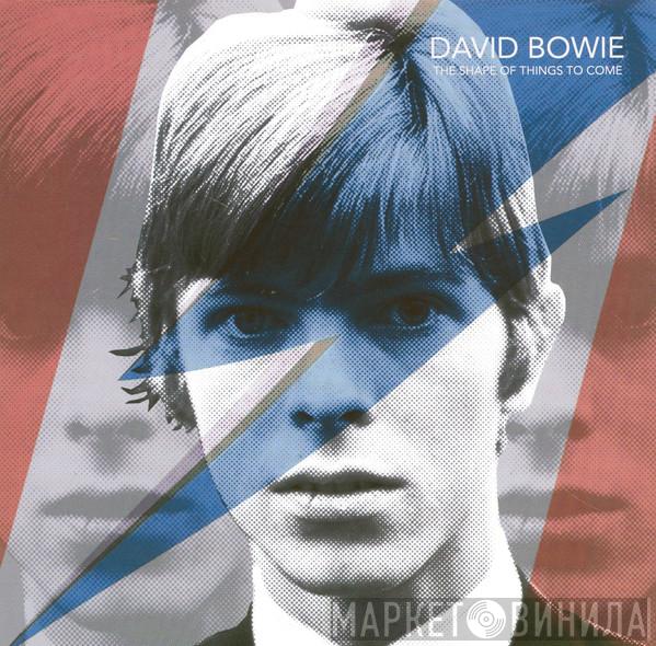  David Bowie  - The Shape Of Things To Come