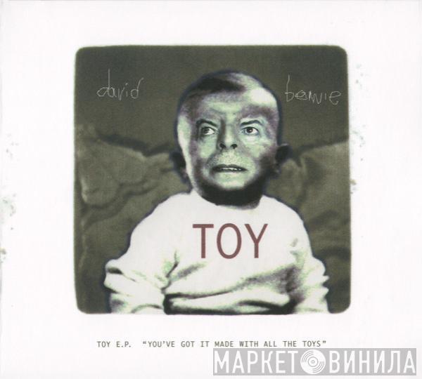 David Bowie - Toy E.P. ("You've Got It Made With All The Toys")