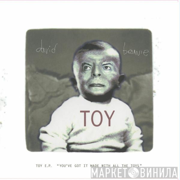  David Bowie  - Toy EP ("You've Got It Made With All The Toys")
