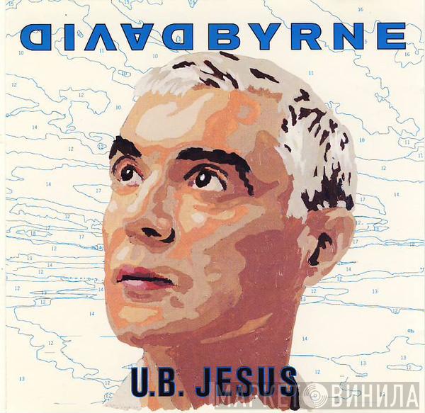  David Byrne  - U.B. Jesus