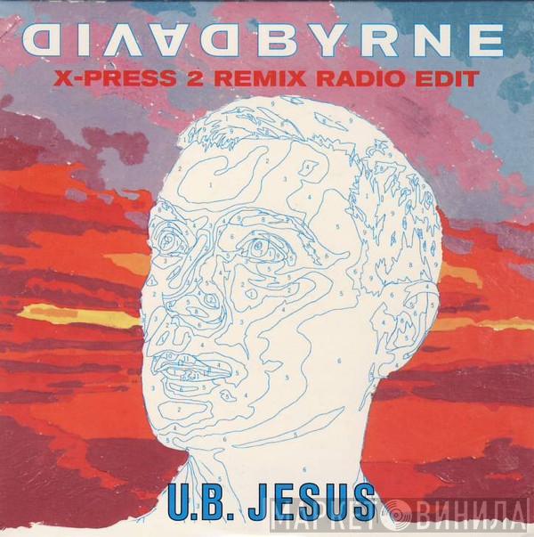 David Byrne - U.B. Jesus (X-Press 2 Remix Radio Edit)