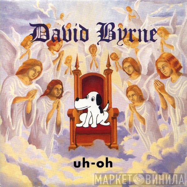  David Byrne  - Uh-Oh