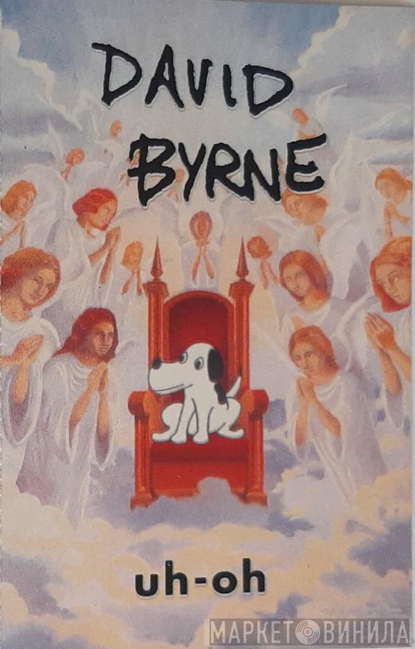  David Byrne  - Uh-Oh