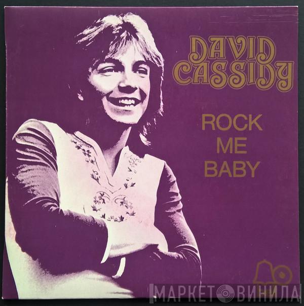  David Cassidy  - Rock Me Baby