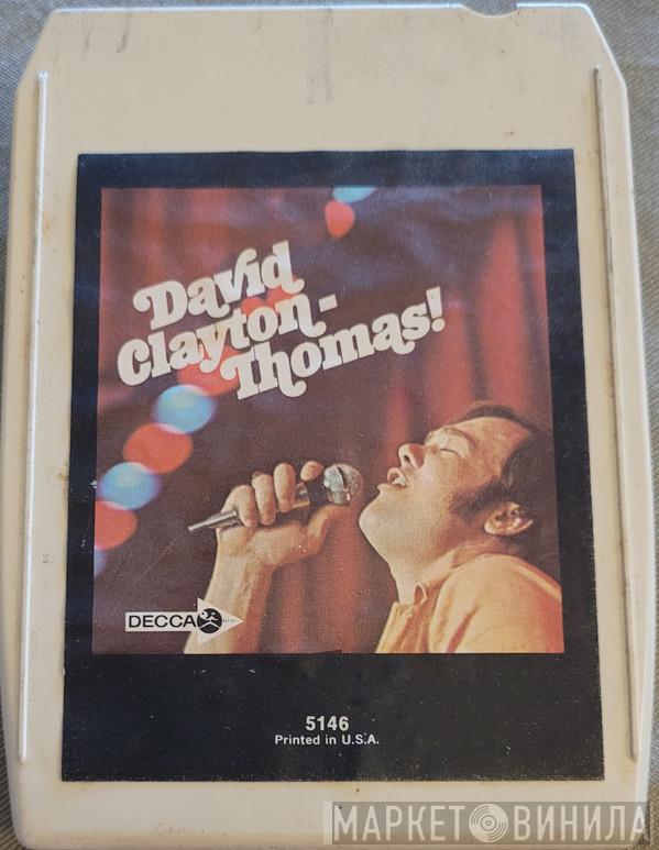  David Clayton-Thomas  - David Clayton-Thomas!