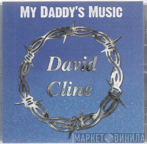 David Cline  - My Daddy's Music
